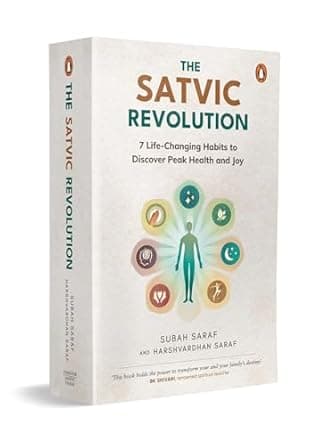 The Satvic Revolution: 7 Life-Changing Habits to Discover Peak Health and Joy