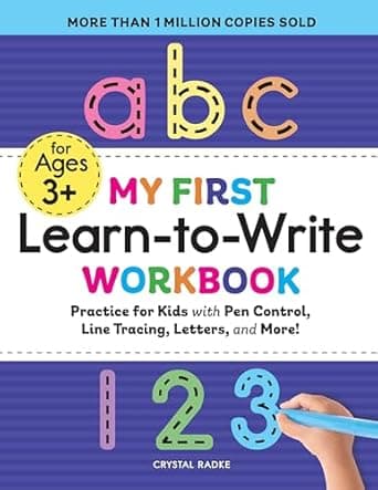 My First Learn-to-Write Workbook: Practice for Kids with Pen Control, Line Tracing, Letters, and More!