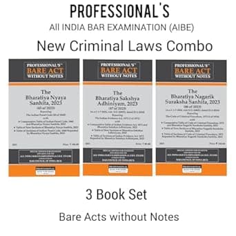 PROFESSIONAL'S AIBE Exam New Criminal Laws Combo 3 Bare Acts set without Notes, Set of Bharatiya Nagrik Suraksha Sanhita, 2023, Bharatiya Nyaya Sanhita, 2023 & Bharatiya Sakshya Adhiniyam, 2023 with comparitive charts & old section reference below new sections, as per Bar Council of India Guidelines & New Syllabus