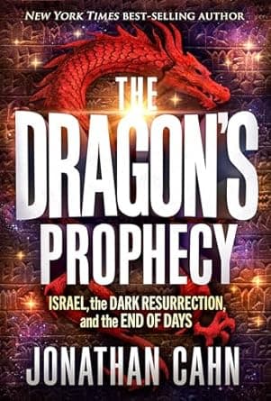 The Dragon's Prophecy: Israel, the Dark Resurrection, and the End of Days